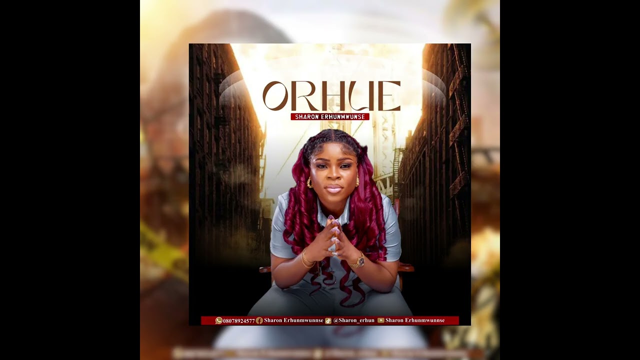 SHARON ERHUNMWUNSE  Latest single - (ORHUE).... 