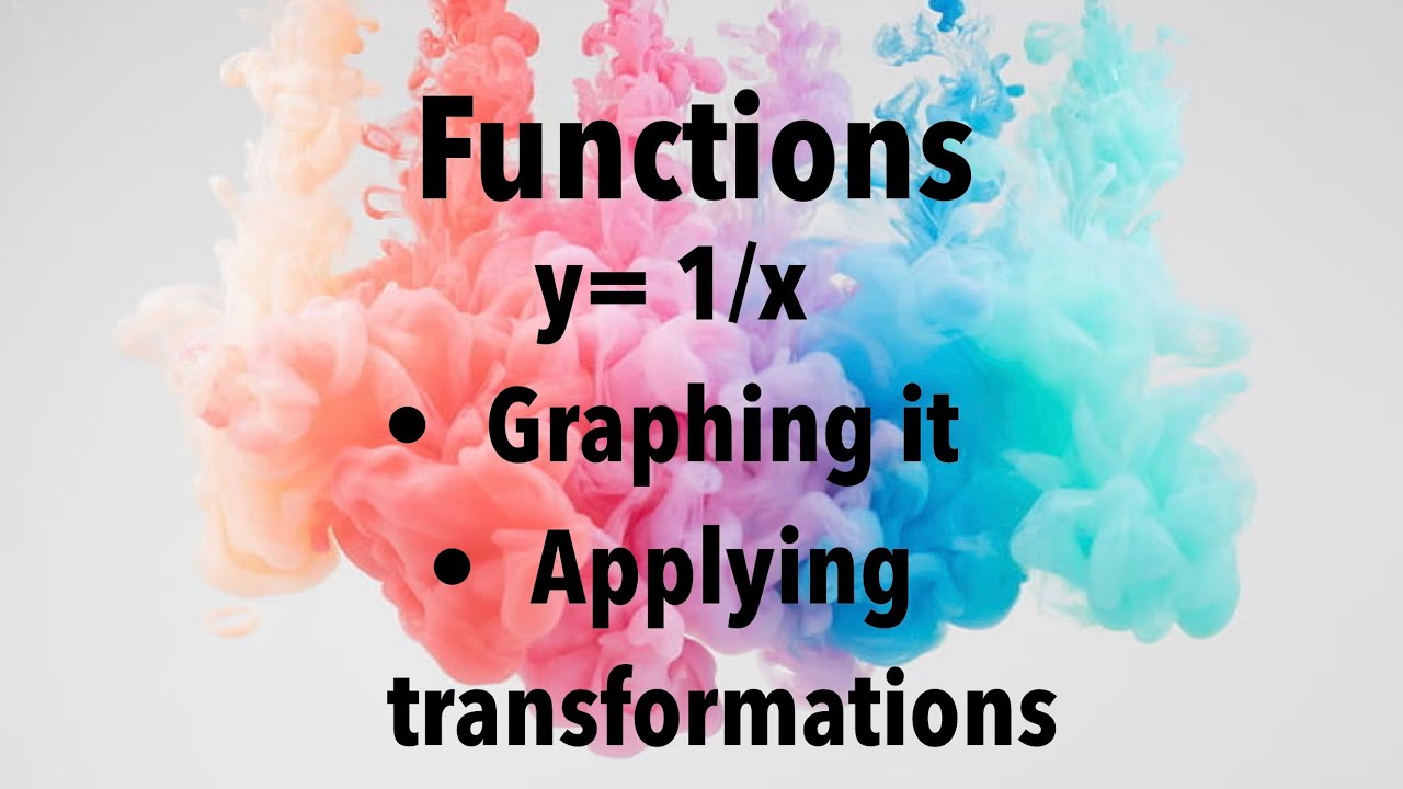 y=1/x: Graphing it and Applying Transformations - YouTube