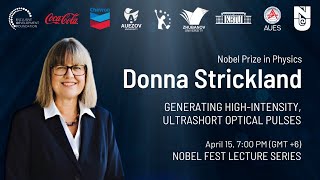 Donna Strickland - Lecture: Generating High-Intensity, Ultrashort Optical Pulses