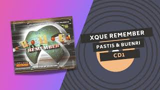 XQUE REMEMBER 🤖 | PASTIS & BUENRI | CD1