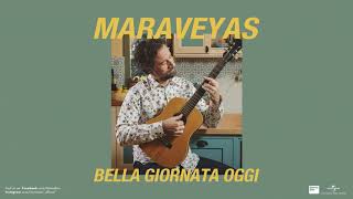 Maraveyas – Bella Giornata Oggi (Official Audio Release)