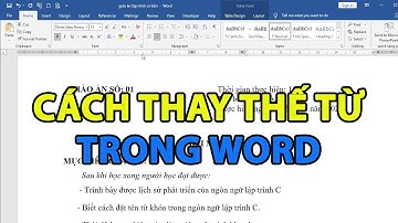 Cách thay thế từ trong word | thay thế hàng loạt từ trong word