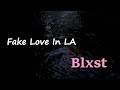 Blxst Fake Love In LA Lyrics mp3