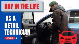 WHAT A DAY LOOKS LIKE AS A DETAIL TECHNICIAN