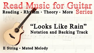 “Looks Like Rain” Learn to read music on guitar with this original song series and backing tracks.