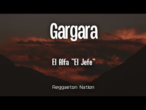 EL ALFA EL JEFE FT CHAEL PRODUCIENDO GARGARA Letra Lyrics
