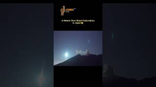 😮Meteor Lights Up the Sky Above Sakurajima 🌌✨ #spaceshorts #japan