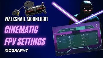 Walksnail Moonlight: Best Settings For Cinematic FPV