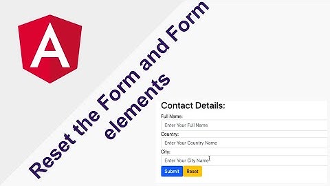Reset the Form and Form elements in an Angular Application - Part 2 - Reset Form on click