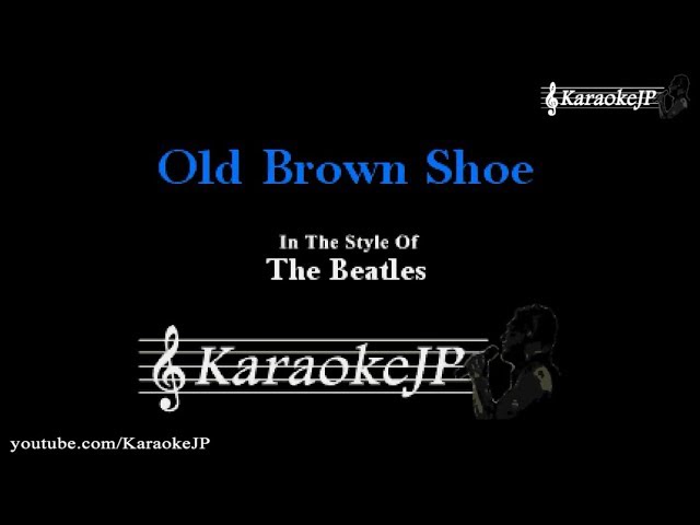 Old Brown Shoe (Karaoke) - Beatles - YouTube