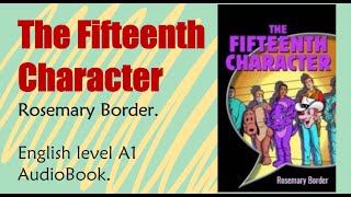 The Fifteenth Character - Rosemary Border - English Audiobook Level A1