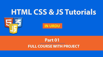 HTML Tutorial in Urdu [Part 1] Beginner to Advanced | Introduction  to HTML CSS and JavaScript