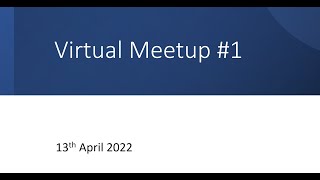 Virtual Meetup #1 from 13 April 2022