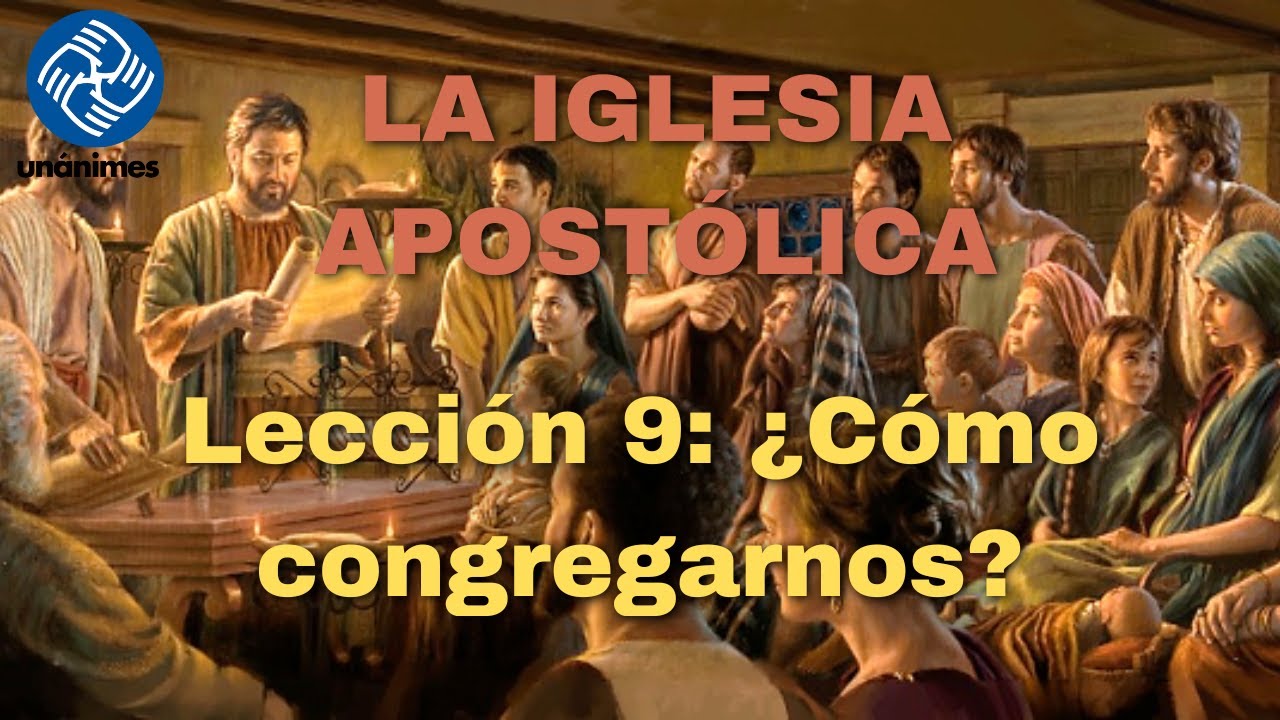 Lección 9.- ¿Cómo congregarnos? - YouTube
