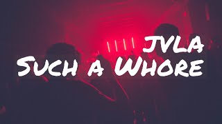JVLA - Such a Whore (Stellular Remix) [Lyrics]