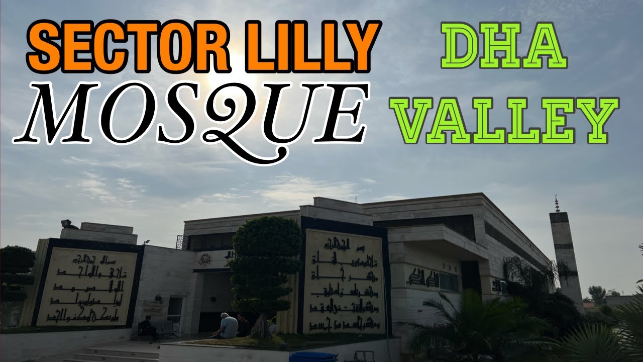 Lilly Block DHA VALLEY | MOSQUE IN LILLY BLOCK | 03346089525 - YouTube