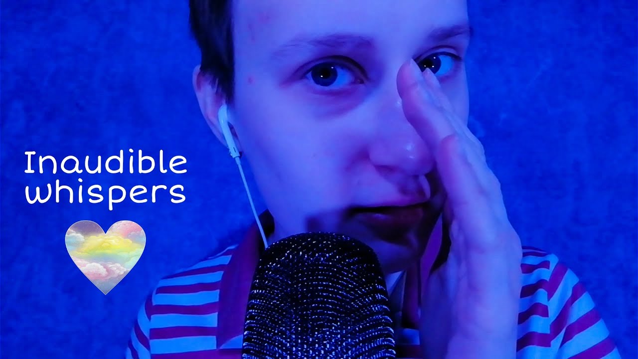 ASMR for people who like inaudible whispering