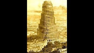19. Bibelstudie Genesis 11 & 12 1 - 9: Der alte und neue Turmbau zu Babel & Die Zeit der Patriarchen