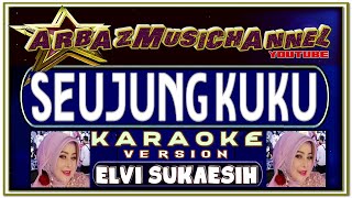 Karaoke Dangdut - SEUJUNG KUKU - Elvy Sukaesih