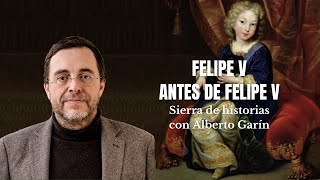 Felipe V antes de Felipe V