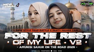 Dj For The Rest Of My Life V2 Trap X Party  Bass Horeg  New Virall tok 2026  Hsa 