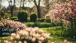 【Relaxing Music】★ Let go of your worries, step into nature, and let its energy fill your life! ★