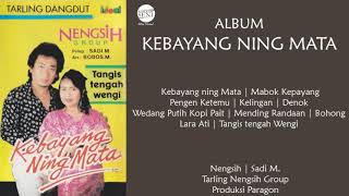 [Full] Album Kebayang Ning Mata - Nengsih (feat Sadi M.)