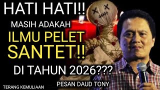 Hatihati 2026 Pesan Daud Tony Di Akhir Febuary  Jangan Sdanai Terkena Ilmu Pelet Dan Santet 