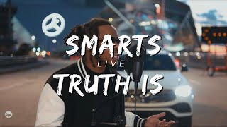 Smarts - Truth Is Official Live Performance