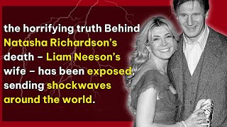 Exposing The Truth Behind Natasha Richardson’s Death Left The Entire World In Shock.
