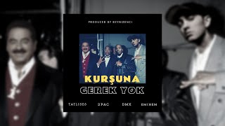 İbrahim Tatlıses ft. 2Pac & Dmx & Eminem - Kurşuna Gerek Yok (Beynizenci Music)