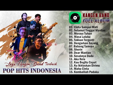 KANGEN BAND Cinta Sampai Mati, Selamat Tinggal Mantan | Kumpulan Lagu -Lagu Kangen Band Terbaik 2025