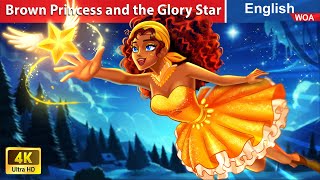 Brown Princess and the Glory Star ⭐🌛 Fairy Tales in English New Stories @WOAFairyTalesEnglish