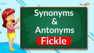 Fickle - Synonyms and Antonyms || English Vocabulary
