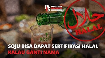 SOJU BISA DAPAT SERTIFIKASI HALAL KALAU GANTI NAMA I Rizka Putri Abner