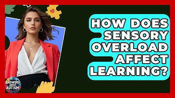 How Does Sensory Overload Affect Learning? - Answers About Autism