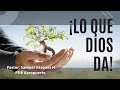 ¡Lo que Dios da!