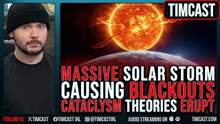 MASSIVE Solar Storm Causing BLACKOUTS, CATACLYSM Theories ERUPT, The Adam And EVE Conspiracy