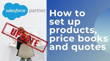 Simple Setup of Salesforce Products, Price Books and Quotes RE-EDITED
