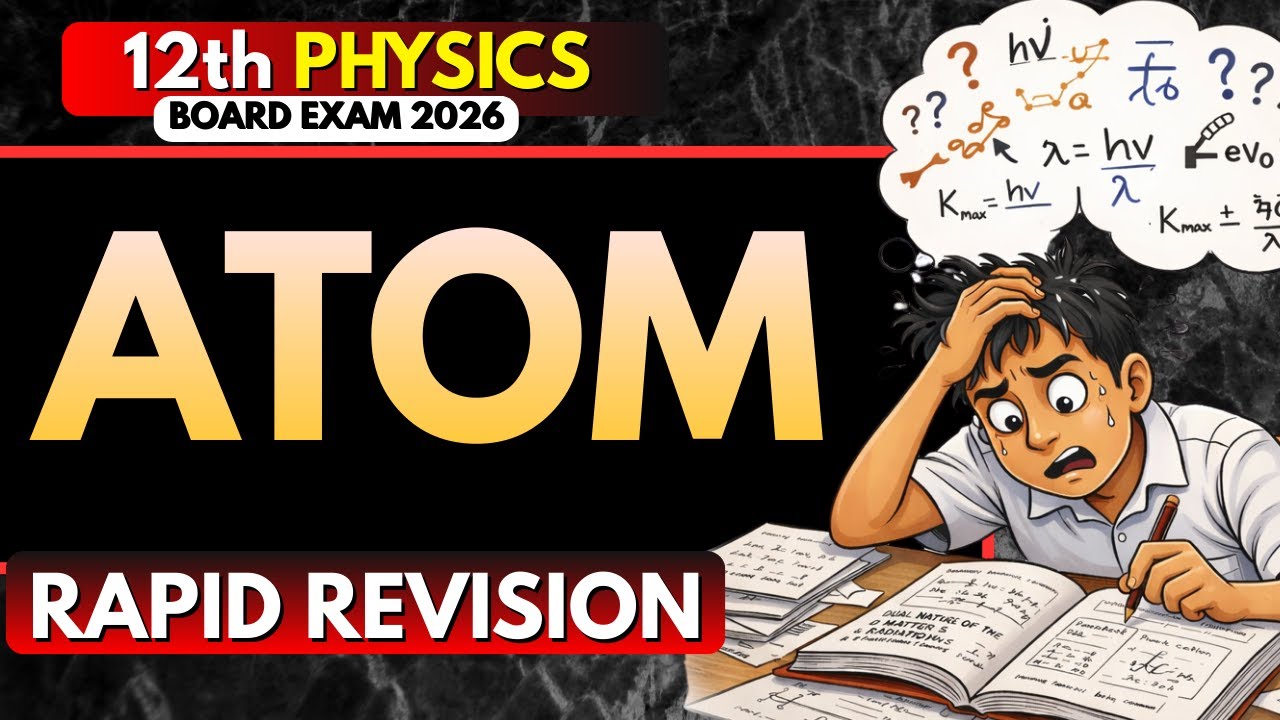 ATOM Rapid Revision | Class 12 PHYSICS Board Exam 2026 | One Shot Revision