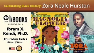 CELEBRATING BLACK HISTORY: ZORA NEALE HURSTON AUTHOR TALK: IBRAM X. KENDI, PH.D.