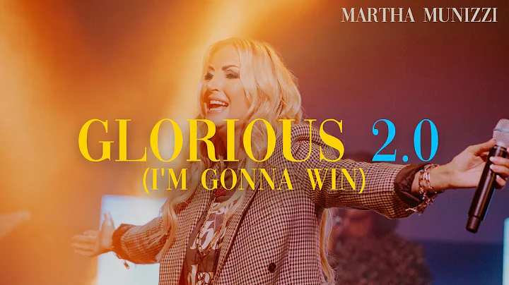 Glorious 2.0 (Im Gonna Win) - Martha Munizzi | New Album Coming 2021