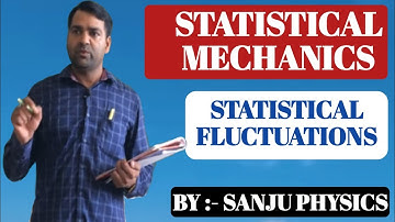 STATISTICAL MECHANICS l Statistical Fluctuations l MSc l BSc l NET-JRF l GATE l UPSC l JAM l BTech l