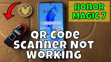 How to Fix Honor Magic 7 QR Code Scanner Not Working