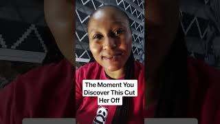 The Moment You Discovered This Cut Her Off
