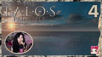 The Talos Principle | First Playthrough! (Part 4)