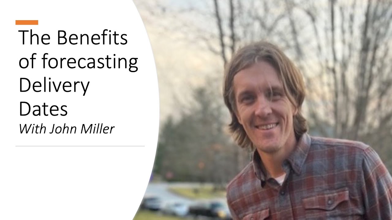 John Miller - The Benefits of forecasting Delivery Dates