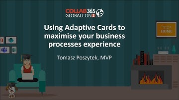 Maximize business processes experience with Adaptive Cards - GlobalCon2