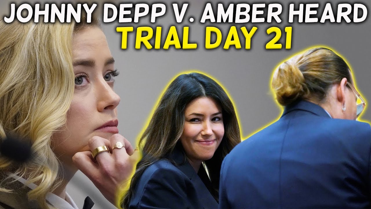 Johnny Depp v. Amber Heard Defamation Trial Day 21 - YouTube