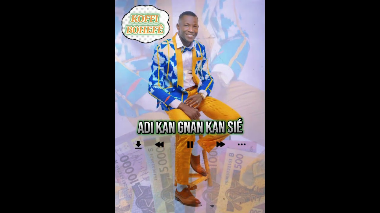 KOFFI BOHEFE Adi Kan Gnankan Sié